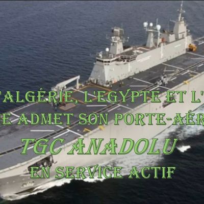 Après l'Algérie, l'Egypte et l'Iran, la Turquie a son porte aéronefs TGC Anadolu