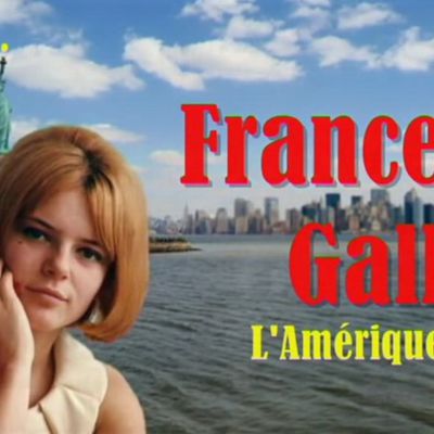 L'Amérique vue de France... Gall - Fait-elle rêver encore aujourd'hui ?