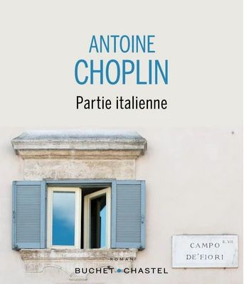 Antoine Choplin, Partie italienne, Buchet Chastel, 2022