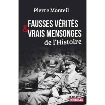 Fausses vérités et vrais mensonges de l'histoire (Editions Jourdan)